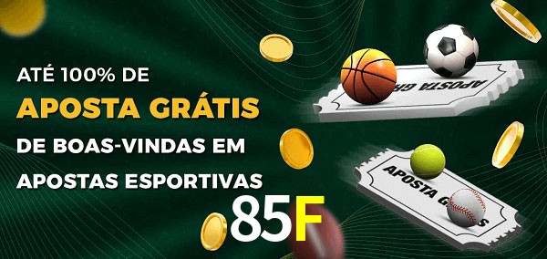 85Fbet Ate 100% de Aposta Gratis
